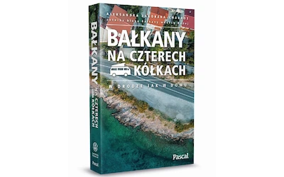 Zwiedzaj Bałkany kamperem - nowy przewodnik Pascala pod patronatem Volkswagen Samochody...